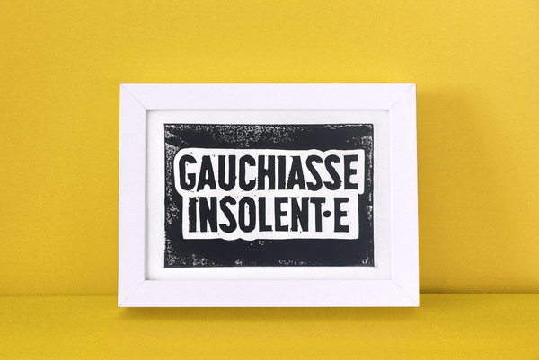 Affichette A5 Gauchiasse insolent.e