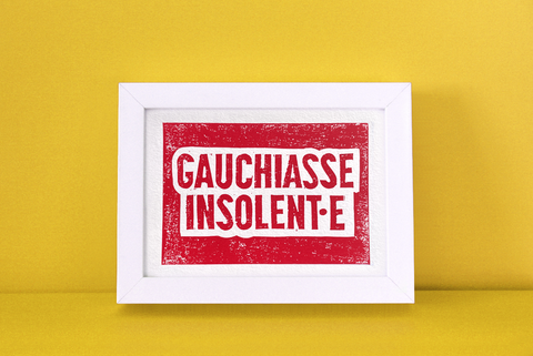 Affichette A5 Gauchiasse insolent.e