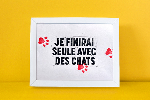 Affiche A4 Je finirai seule avec mes chats