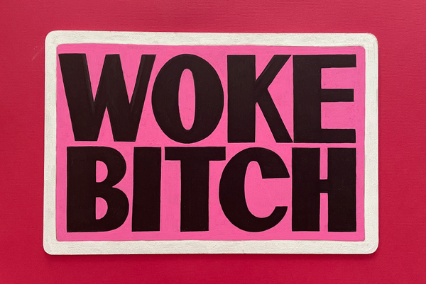 Plaque Woke Bitch peinte à la main 02